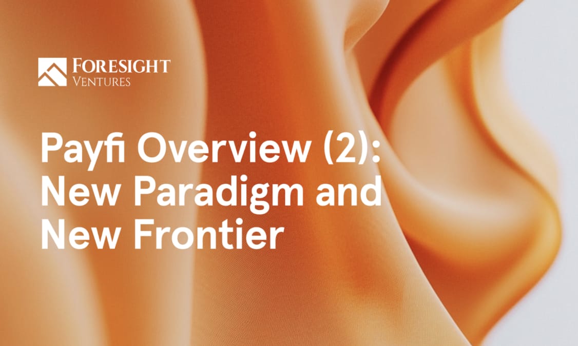 Payfi Report (2): New Paradigm and New Frontier